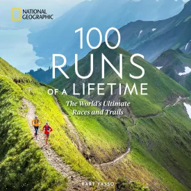100 Runs of a Lifetime: The World's Ultimate Races and Trails Hardcover  April 15, 2025